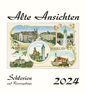 Kalender  Alte Ansichten Schlesien und Riesengebirge Kalender 2024 www.augustadruck.de 